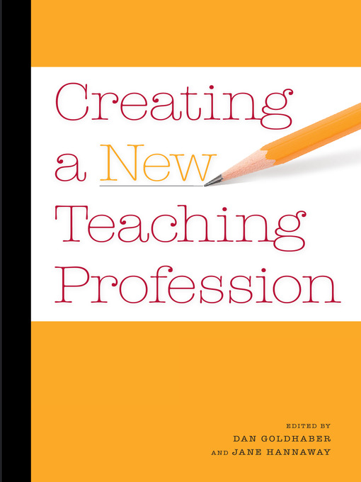 Title details for Creating a New Teaching Profession by Dan Goldhaber - Available